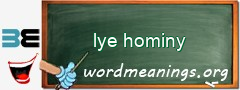 WordMeaning blackboard for lye hominy